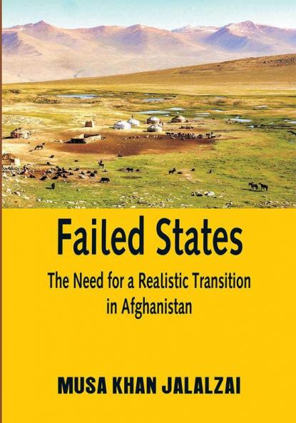 Failed States : The Need for a Realistic Transitionin Afghanistan