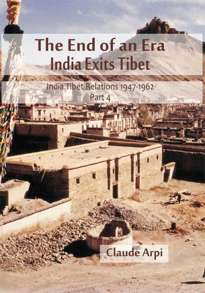 The End of an Era : India Exists Tibet  (India Tibet Relations 1947-1962) Part 4