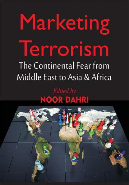 Marketing  Terrorism : The Continental Fear from Middle East to Asia & Africa