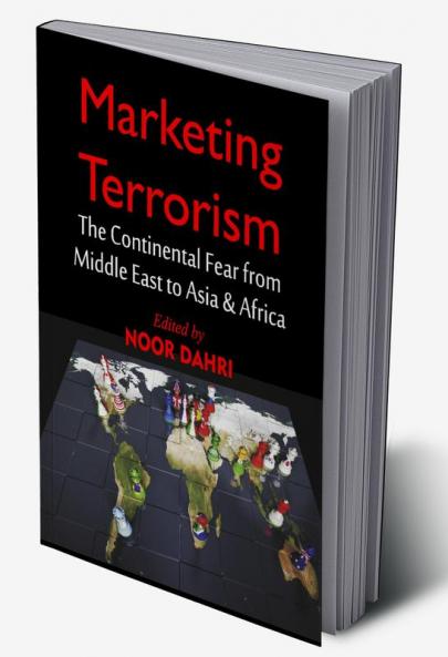Marketing  Terrorism : The Continental Fear from Middle East to Asia & Africa