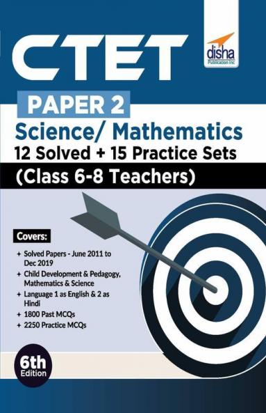 CTET Paper 2 Science & Mathematics 12 Solved + 15 Practice Sets (Class 6 - 8 Teachers) 6th Edition