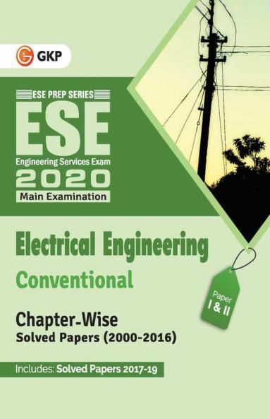 UPSC ESE 2020 : Electrical Engineering - Conventional Paper I & II - Chapter Wise & Year Wise Solved Papers 2000-2016 (Include Solved Paper 2017 to 2019)