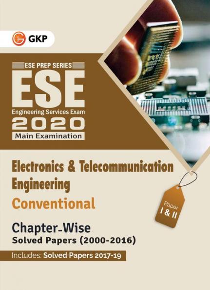 UPSC ESE 2020 Electronics & Telecommunication Engineering - Conventional Paper I & II - Chapter Wise & Year Wise Solved Papers 2000-2018
