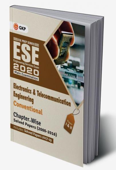 UPSC ESE 2020 Electronics & Telecommunication Engineering - Conventional Paper I & II - Chapter Wise & Year Wise Solved Papers 2000-2018