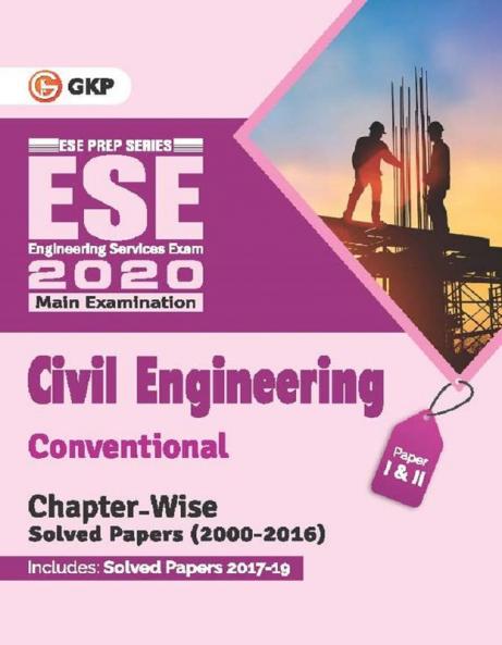 UPSC ESE 2019 : Civil Engineering - Conventional Paper I & II - Chapter Wise Solved Papers 2000-2016  (Include Solved Paper 2017 to 2019)