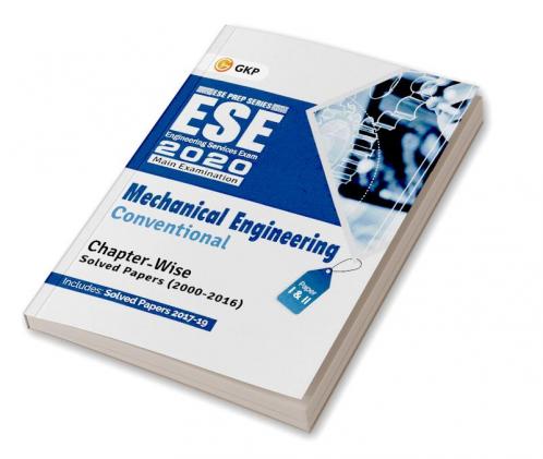 UPSC ESE 2020 Mechanical Engineering -Conventional Paper I & II - Chapter Wise & Year Wise Solved Papers 2000-2016 (Include Solved Paper 2017 to 2019)
