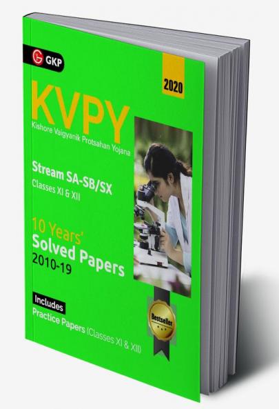 KVPY 2020 - Stream SA & SB/SX (Class XI & XII) 10 Years' Solved Papers 2010 - 2019
