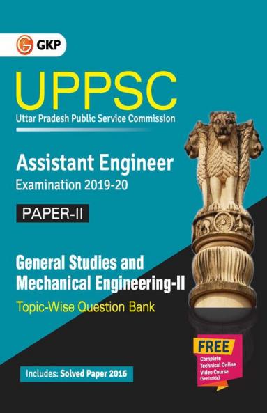 UPPSC 2019-20 : Combined State Engineering Services - Paper II General Studies & Mechanical Engineering II Topic wise Question Bank - Assistant Engineer