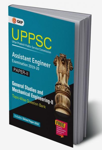 UPPSC 2019-20 : Combined State Engineering Services - Paper II General Studies & Mechanical Engineering II Topic wise Question Bank - Assistant Engineer