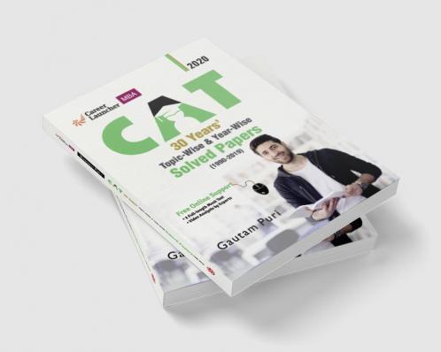 CAT 2020 : 30 Years' Topic-wise & Year-wise Solved Papers 1990-2019