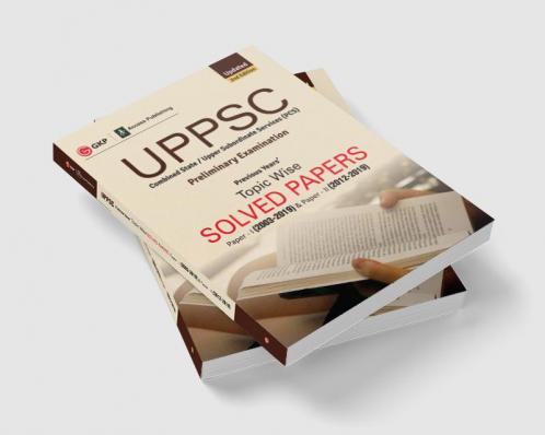 UPPSC 2020 : Previous Years' Topic-Wise Solved Papers : Paper I 2003-19 (Include Paper II : Solved Paper 2012-19) 2e