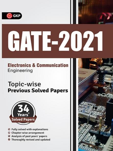GATE 2021 - Topic-wise Previous Solved Papers - 34 Years' Solved Papers- Electronics and Communication Engineering