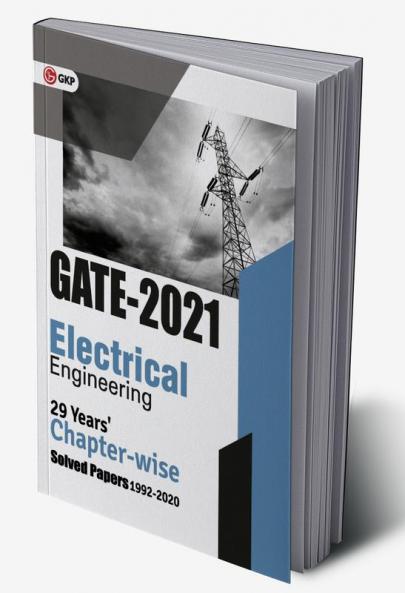 GATE 2021 - 29 Years' Chapterwise Solved Papers (1992-2020) - Electrical Engineering