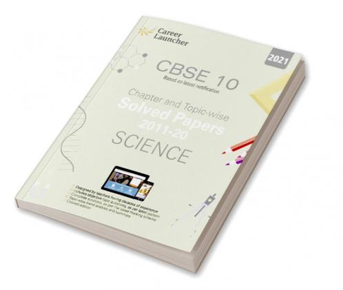 CBSE Class X 2021 - Chapter and Topic-wise Solved Papers 2011-2020 : Science (All Sets - Delhi & All India)