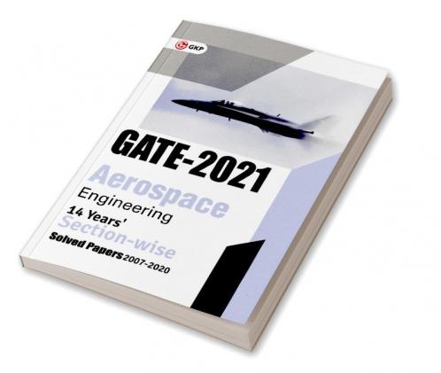 GATE 2021 - Aerospace Engineering - 14 Years' Section-wise Solved Paper 2007-20
