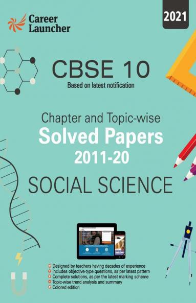 CBSE Class X 2021 - Chapter and Topic-wise Solved Papers 2011-2020 : Social Science (All Sets - Delhi & All India)