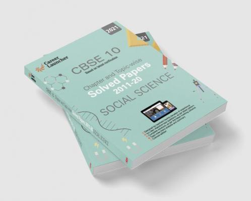 CBSE Class X 2021 - Chapter and Topic-wise Solved Papers 2011-2020 : Social Science (All Sets - Delhi & All India)