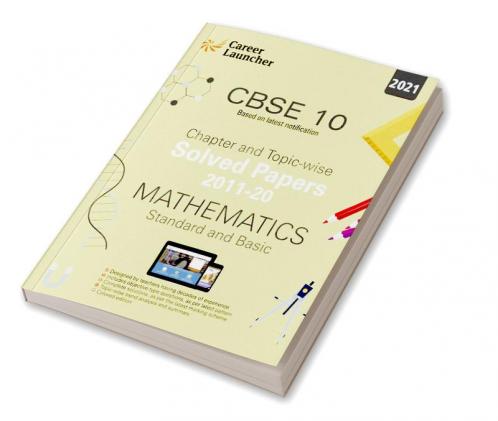 CBSE Class X 2021 - Chapter and Topic-wise Solved Papers 2011-2020 : Mathematics (Standard & Basic) (All Sets - Delhi & All India)