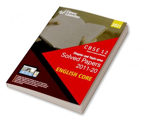 CBSE Class XII 2021 - Chapter and Topic-wise Solved Papers 2011-2020 English Core (All Sets - Delhi & All India)
