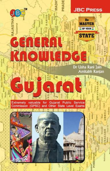 GENERAL KNOWLEDGE': 'GUJARAT--” Extremely valuable for Gujarat Public Service Commission (GPSC) and Other State Level Exams