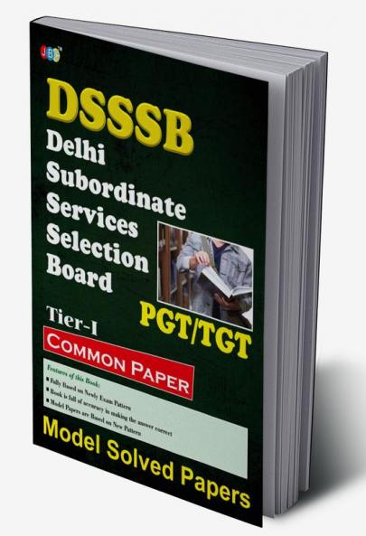 “MODEL SOLVED PAPERS”-‘PGT/TGT’ “COMMON PAPER” (TIER-1):- “DSSSB”-Delhi Subordinate Services Selection Board