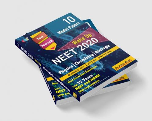 “10 PRACTICE SETS” ‘Test Yourself’:— “NEET 2020” (Wake up)- Physics|Chemistry|Biology
