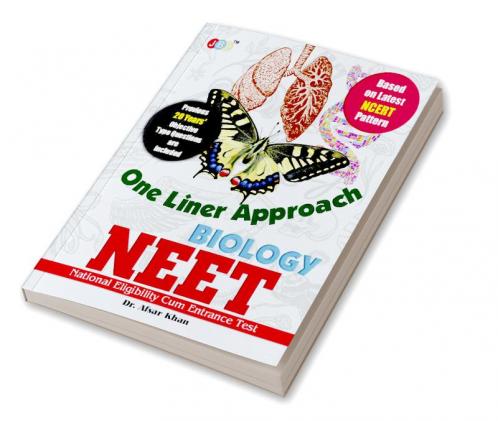 ‘ONE LINER APPROACH’- “BIOLOGY”:— “NEET”- ‘NATIONAL ELIGIBILITY CUM ENTRANCE TEST’