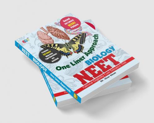 ‘ONE LINER APPROACH’- “BIOLOGY”:— “NEET”- ‘NATIONAL ELIGIBILITY CUM ENTRANCE TEST’