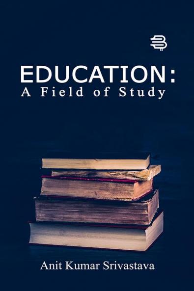 “Education: A Field of Study”
