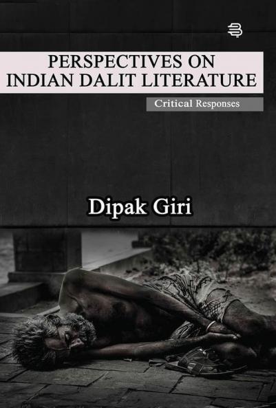 Perspectives on Indian Dalit Literature: Critical Responses