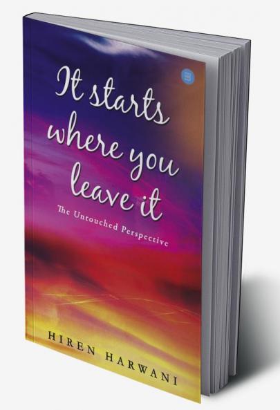 It starts where you leave it