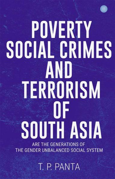 Poverty Social Crimes and Terrorism of South Asia