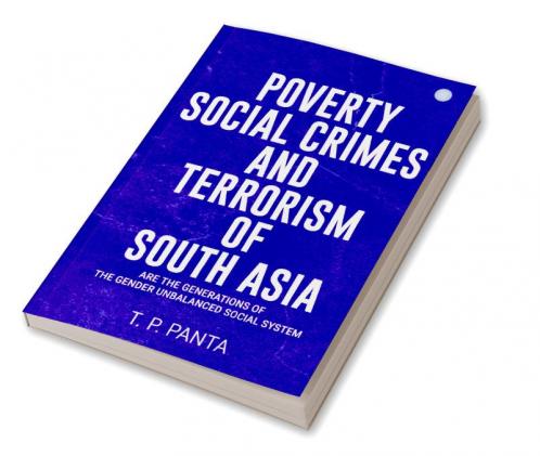 Poverty Social Crimes and Terrorism of South Asia