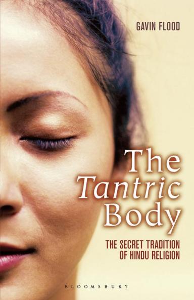 The Tantric Body: The Secret Tradition of Hindu Religion