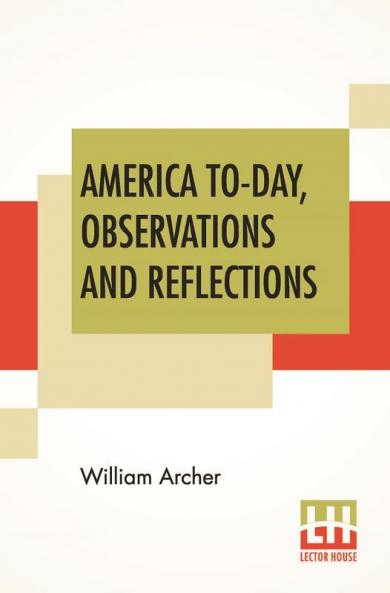 America To-Day Observations And Reflections