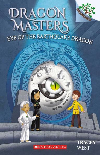 DRAGON MASTERS #13: EYE OF THE EARTHQUAKE DRAGON (A BRANCHES BOOK)
