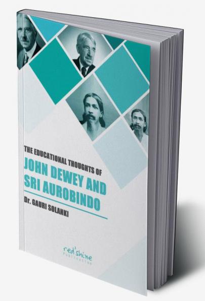 THE EDUCATIONAL THOUGHTS OF JOHN DEWEY AND SRI AUROBINDO