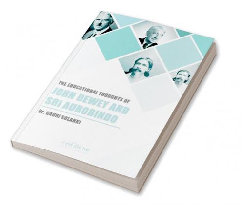 THE EDUCATIONAL THOUGHTS OF JOHN DEWEY AND SRI AUROBINDO