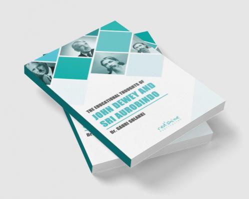 THE EDUCATIONAL THOUGHTS OF JOHN DEWEY AND SRI AUROBINDO