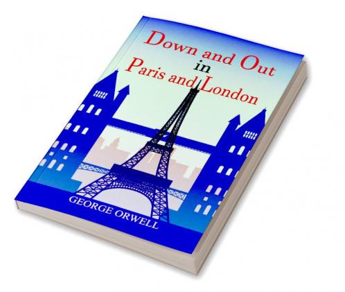 Down and Out in Paris and London