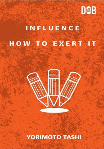Influence: How to Exert It
