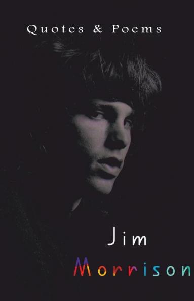 Jim Morrison: Quotes & Poems