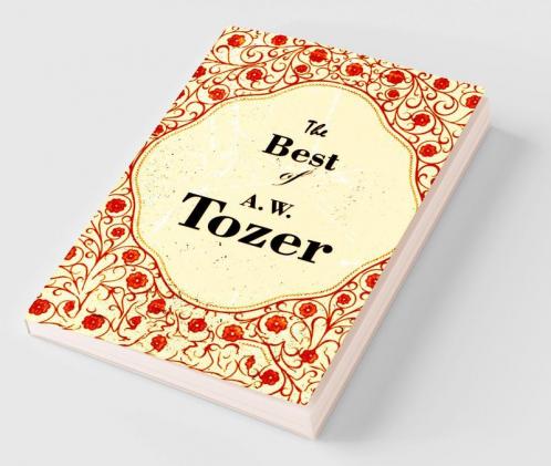 The Best Of A. W. Tozer