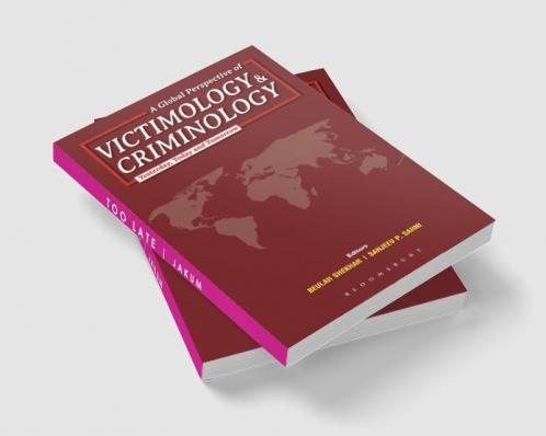 A Global Perspective of Victimology and Criminology: Yesterday Today and Tomorrow