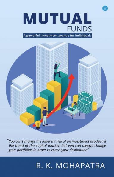 Mutual Fund - A Powerful Investment Avenue For Individuals