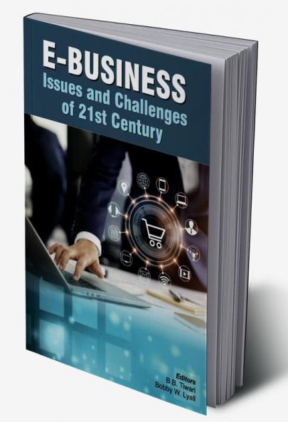 E-Business: Issues and Challenges of 21st Century