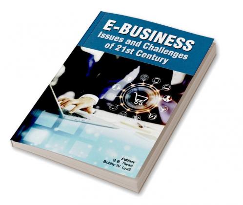 E-Business: Issues and Challenges of 21st Century