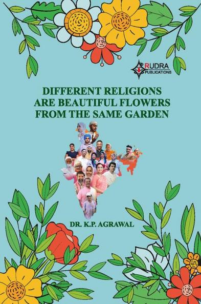 Different Religions Are Beautiful Flowers from The Same Garden