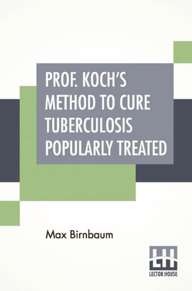 Prof. Koch's Method To Cure Tuberculosis Popularly Treated