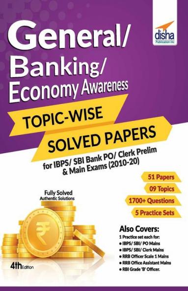 General/ Banking/ Economy Awareness Topic-wise Solved Papers for IBPS/ SBI Bank PO/ Clerk Prelim & Main Exams (2010-20) 4th Edition